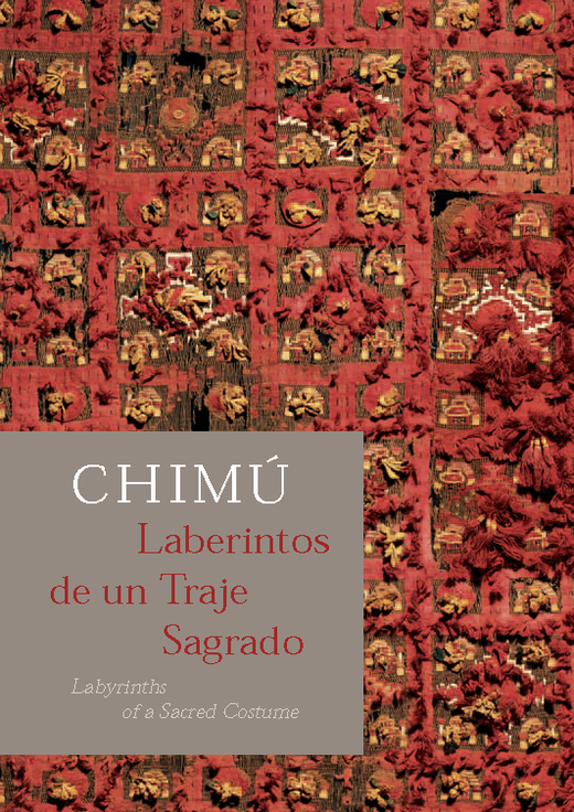 Chimú. Laberintos de un traje sagrado