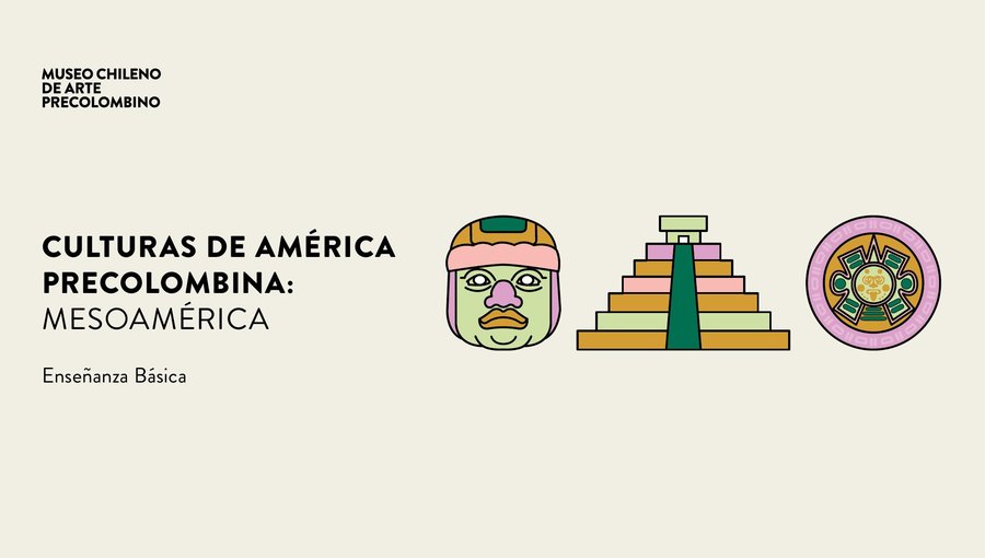 Culturas de América Precolombina: Mesoamérica. Educación Básica