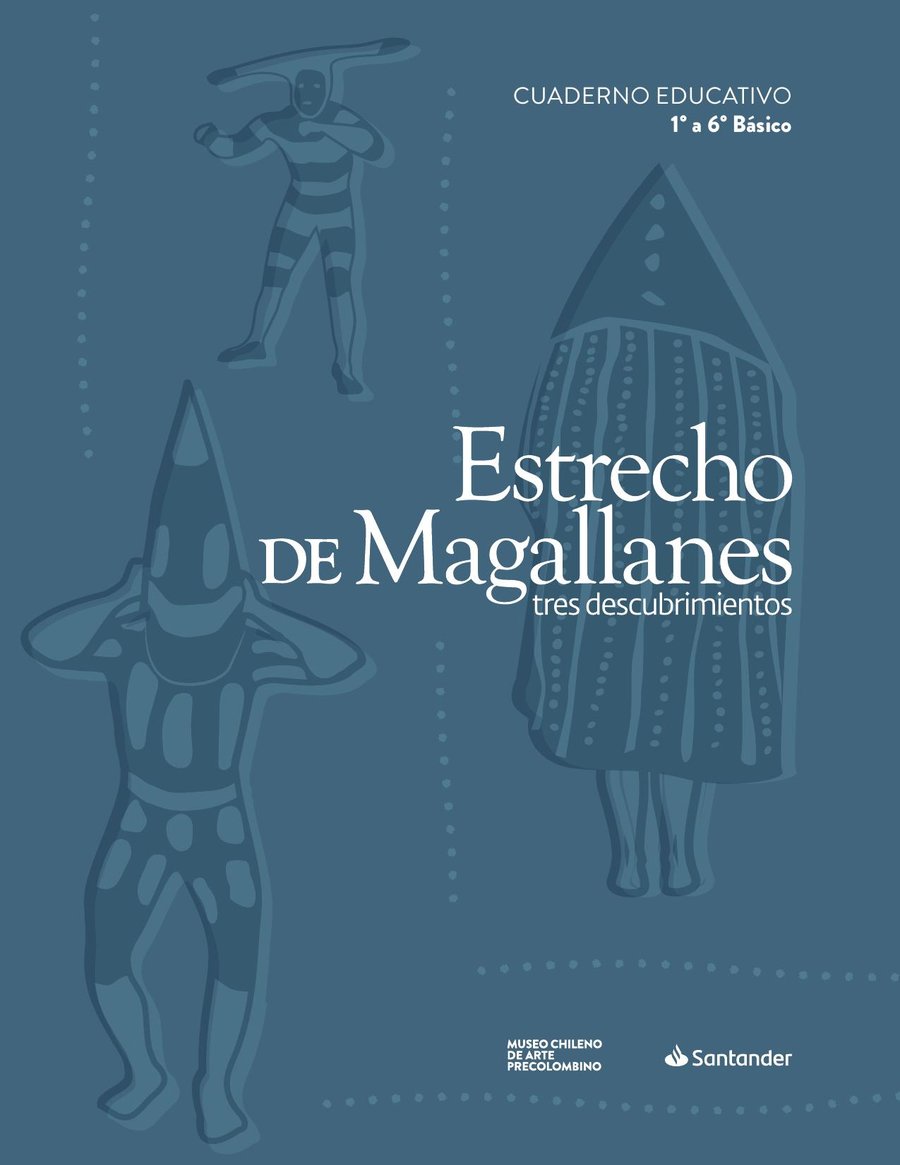 Estrecho de Magallanes. Tres descubrimientos. 1° a 6° Básico