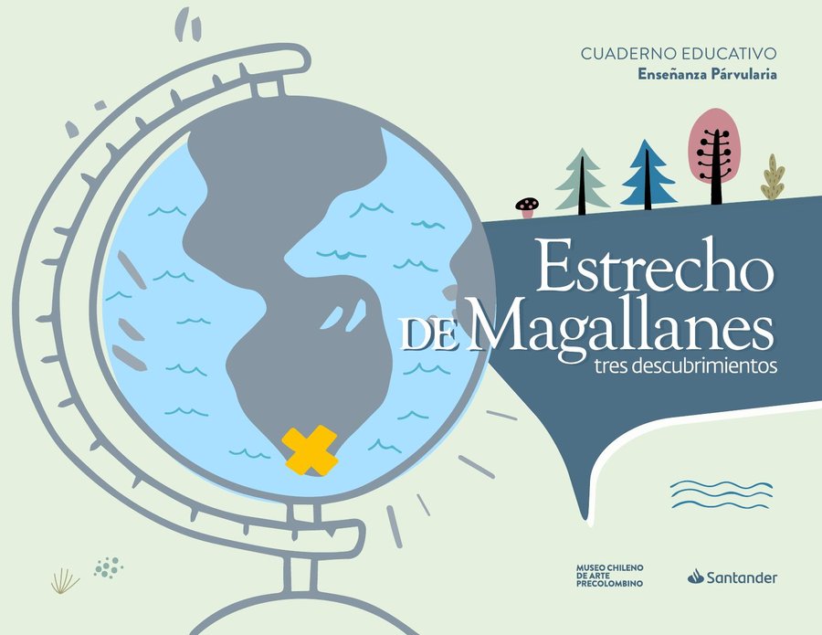 Estrecho de Magallanes. Tres descubrimientos. Educación Parvularia
