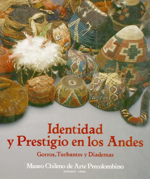 Identidad y prestigio en los Andes, gorros, turbantes y diademas