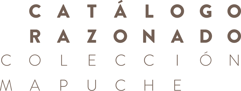 Catálogo Razonado — Colección Mapuche
